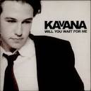 Kavana Will You Wait For Me UK Promo CD single (CD5 / 5) (