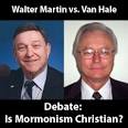 In this lively audio, the late great Walter Martin debates Van Hale on the ... - debate-martin-hale