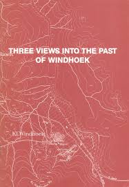 Three views past Windhoek Annemarie Heywood Brigitte Lau 991630236 ...