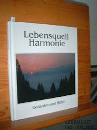 Lebensquell Harmonie. Bilder von Harald Liefke. Liefke, Harald ...