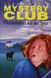 Mystery Club - Pferdedieben auf der Spur von Fiona Kelly - kelly_pferdediebe_164_250