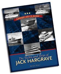 The life of legendary naval architect Jack Hargrave parallels the rich history of American boating, and it is through this meticulously researched and ... - book_preview