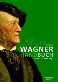 Wagner-Handbuch / Hrsg. von Laurenz Lütteken [Ludwig Steinbach ... - 2013-03-L%C3%BCttekenWagnerHandbuch