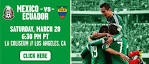 Upcoming Events | National Teams Mexico vs. Ecuador | LA Coliseum