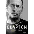 Eric Clapton: Mein Leben (aus dem Englischen von Kristian Lutze und Werner ...