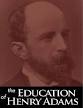 The Education of Henry Adams. by Henry Adams. The Education of Henry Adams - HenryAdams