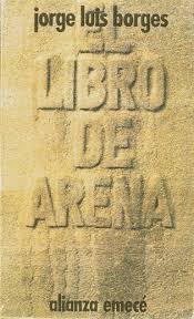 El libro de arena- Jorge Luis Borges. Images?q=tbn:ANd9GcSuvcsf0dw_hNIGPPiG9xQI6mrvigLrj5681a0FLjSfVYZm03K2