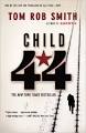 CHILD 44 (The CHILD 44 Trilogy): Tom Rob Smith: 9780446572767.