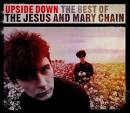 Upside Down - The Best of The Jesus & Mary Chain - upside-down-mary-chain-best-of