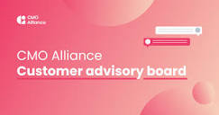 CMO Alliance Customer Advisory Board