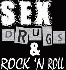 Sex drugs & Rock 'n roll
