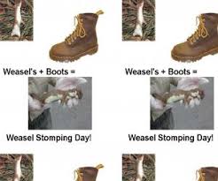 Its Weasel Stomping Day!