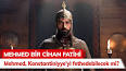 Fatih Sultan Mehmed'in İstanbul'u Fethi ile ilgili video