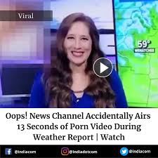 News airs porn clip during forecast jpg x News clip