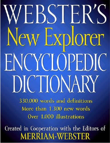 Webster's New Explorer Encyclopedic Dictionary [Book]