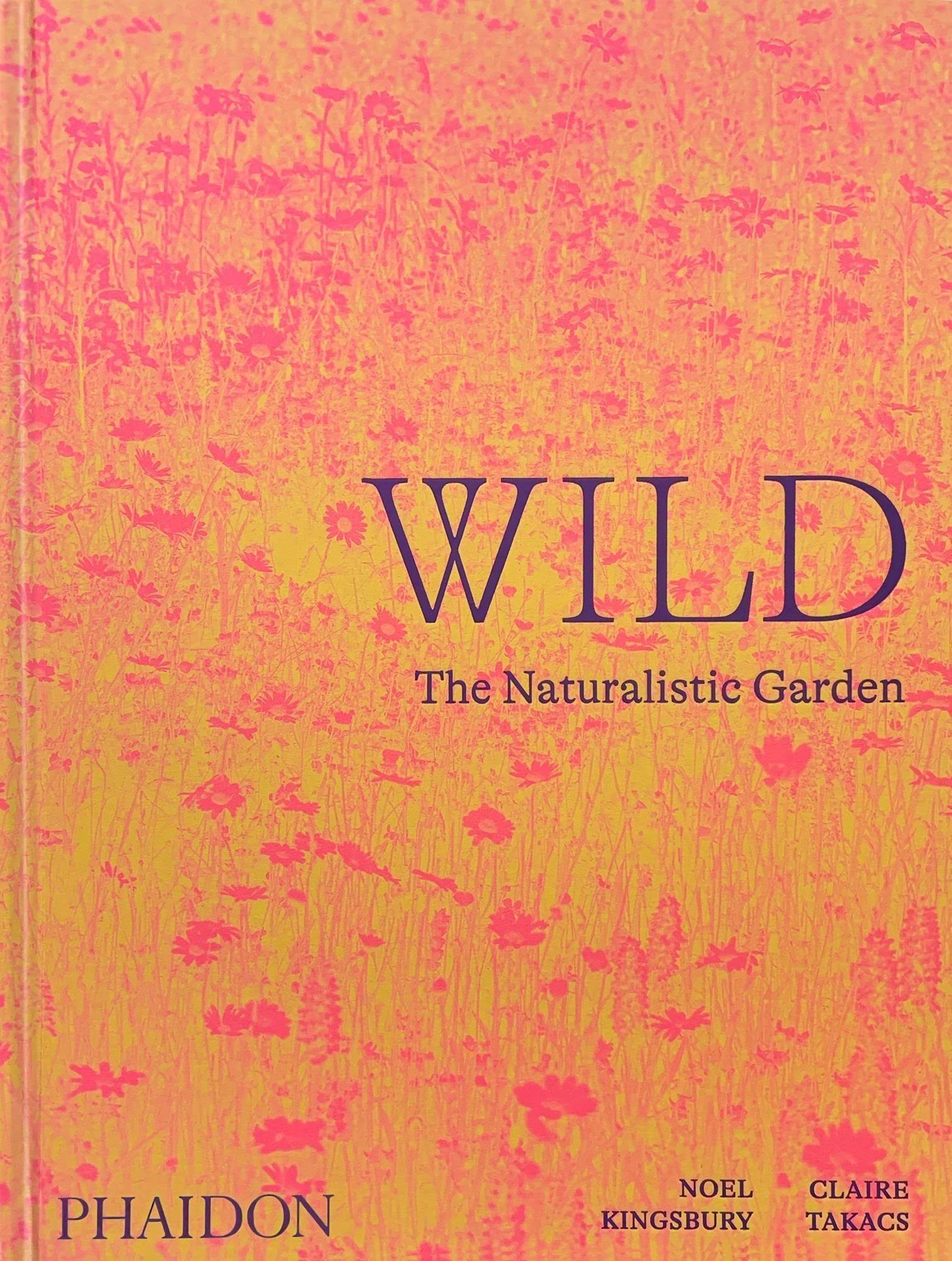 Phaidon Wild: The Naturalistic Garden