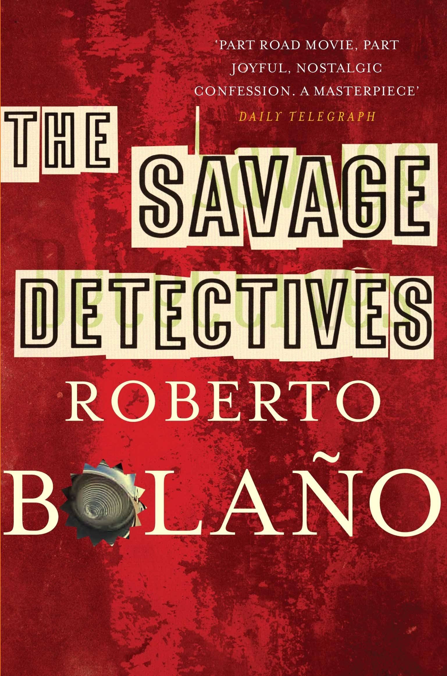 The Savage Detectives By Roberto Bolano