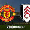 CANLI| Manchester United- Fulham maçını canlı izle (Maç linki)