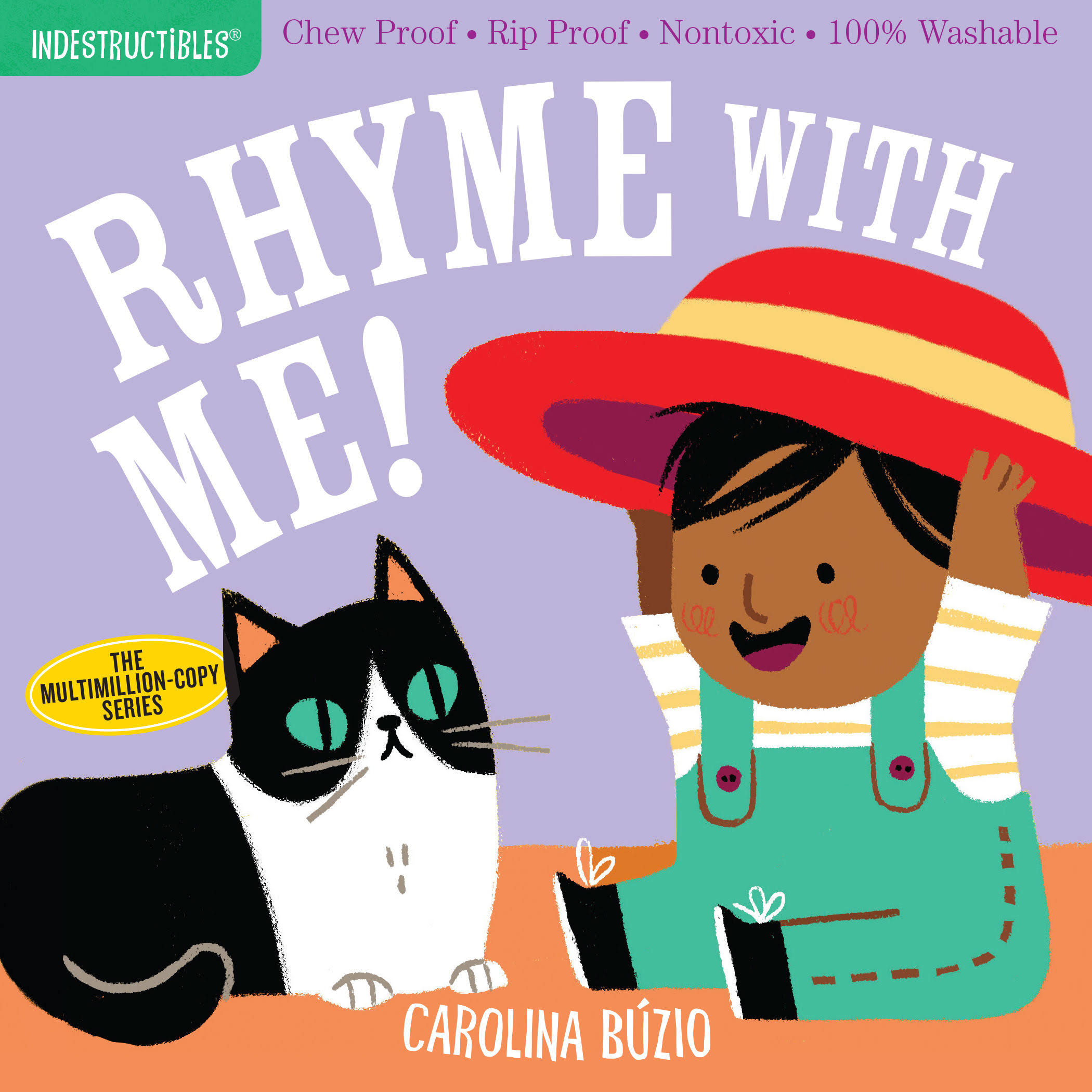 Indestructibles: Rhyme with Me!: Chew Proof · Rip Proof · Nontoxic · 100% Washable (Book for Babies, Newborn Books, Safe to Chew) [Book]