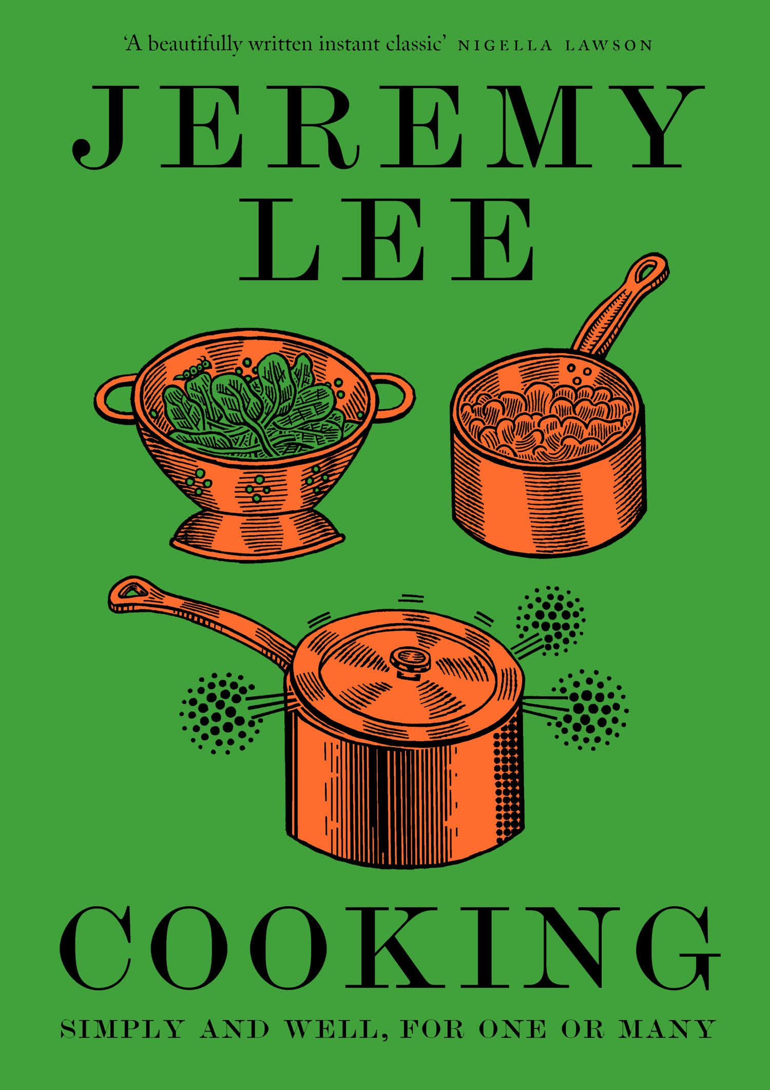 Cooking: Simply and Well, for One Or Many [Book]