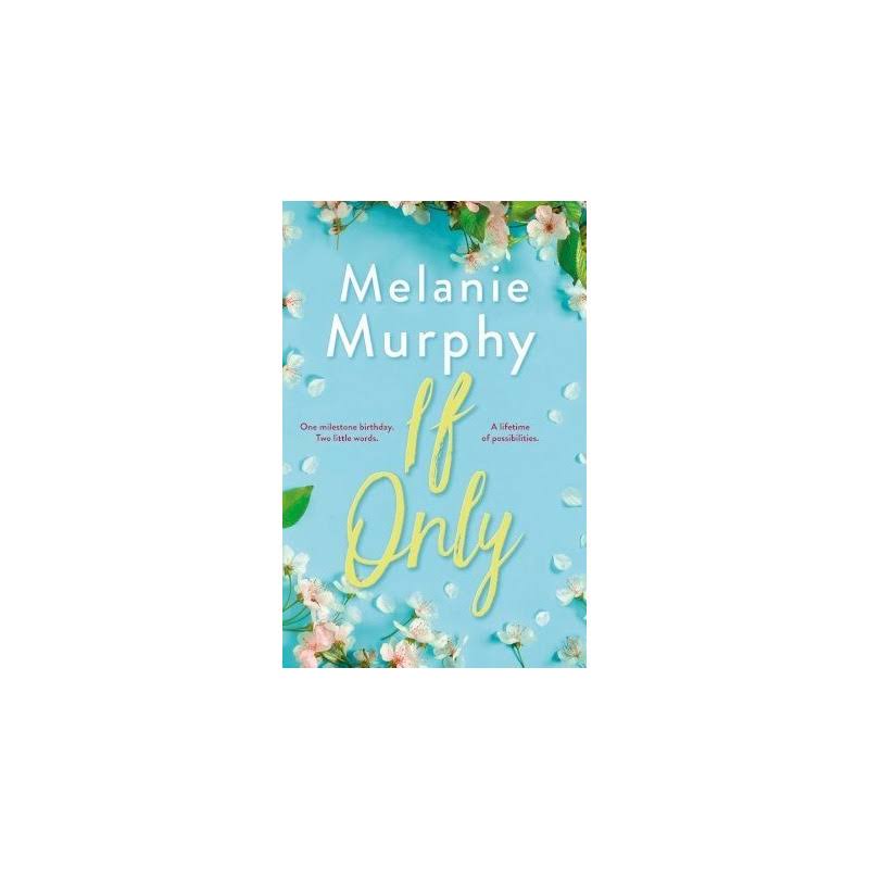 If Only by Melanie Murphy