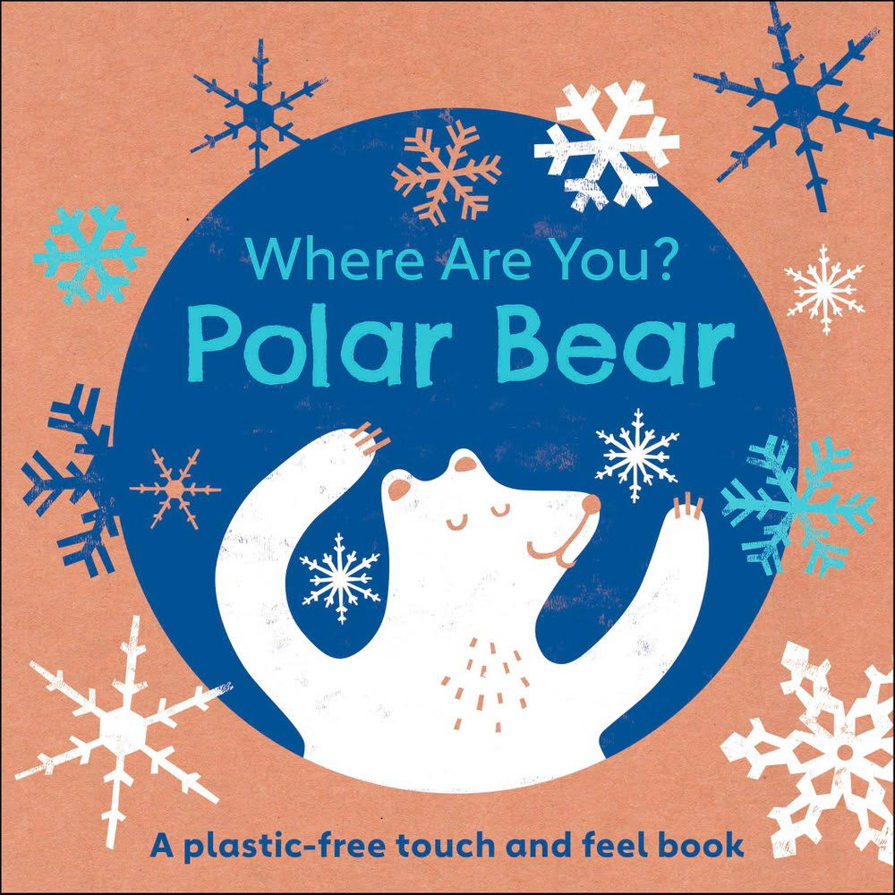 Eco Baby Where Are You Polar Bear?: A Plastic-Free Touch and Feel Book [Book]
