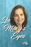 In Mary's Eyes [Book]