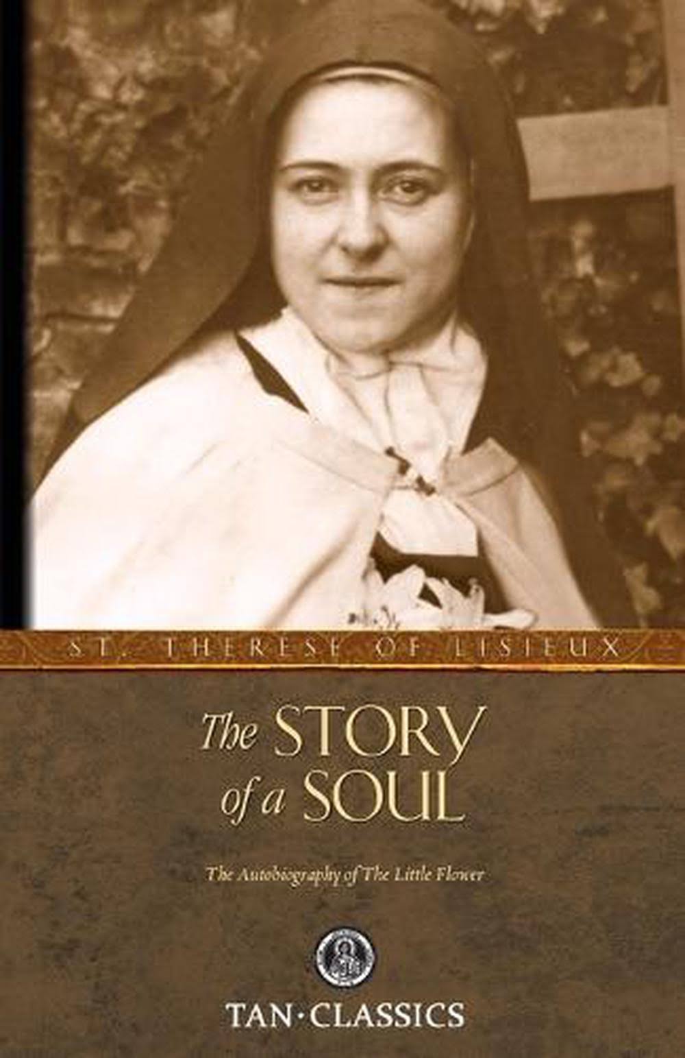 The Story Of A Soul - St. Therese Of Lisieux
