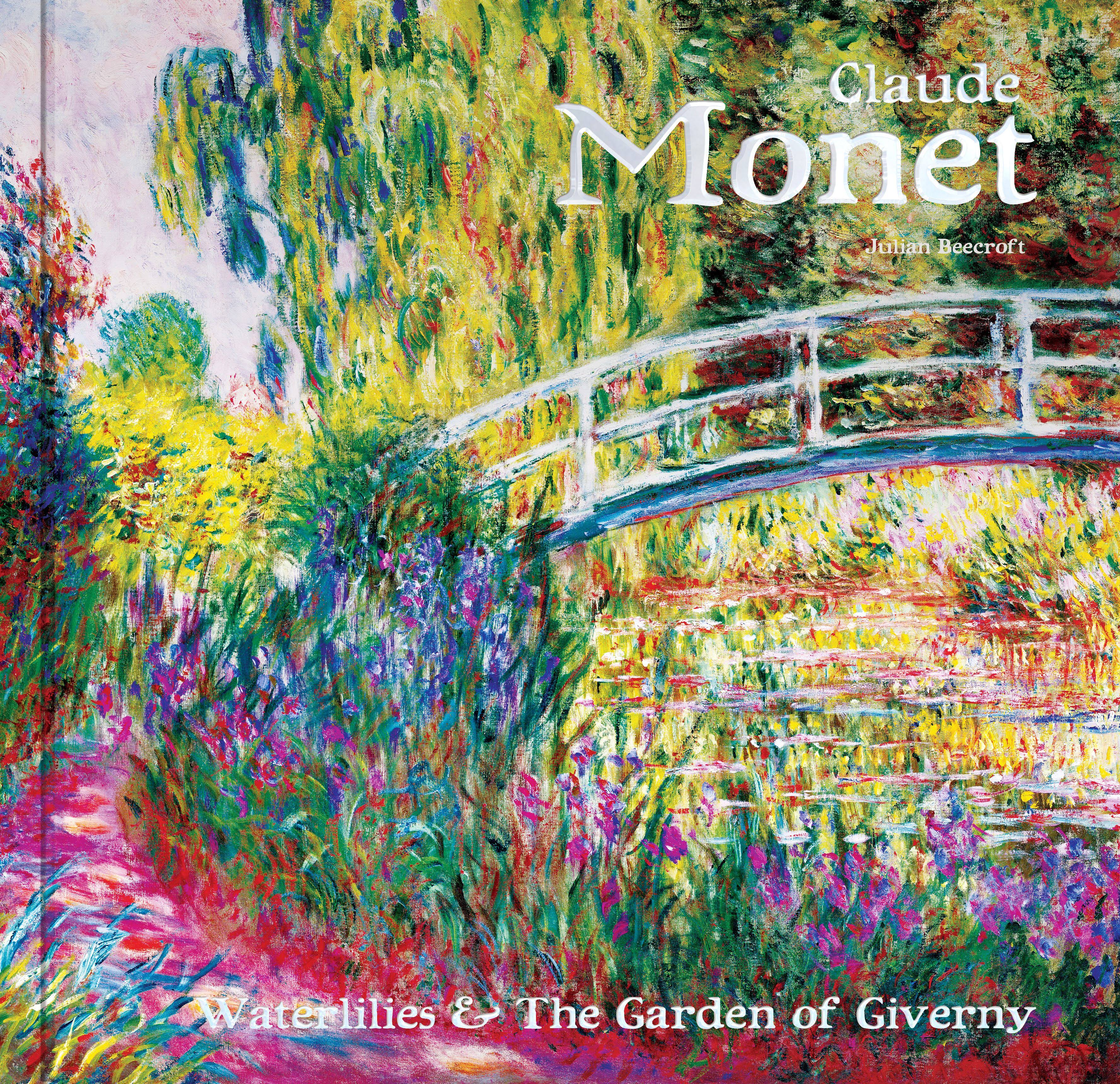 Claude Monet : Waterlilies and the Garden of Giverny by Julian Beecroft - New - 1787552322