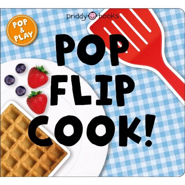 Pop and Play: Pop, Flip, Cook [Book]