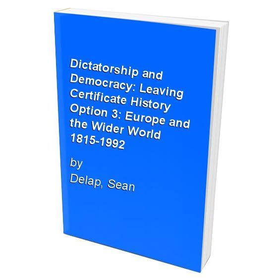 Dictatorship and Democracy 1920-1945 Leaving Certificate History