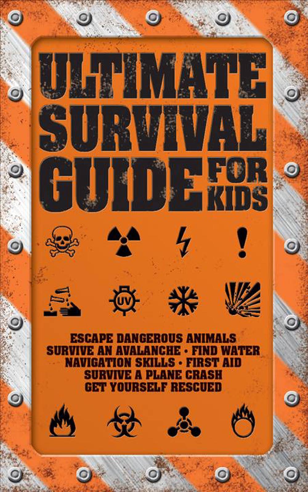 Ultimate Survival Guide for Kids [Book]