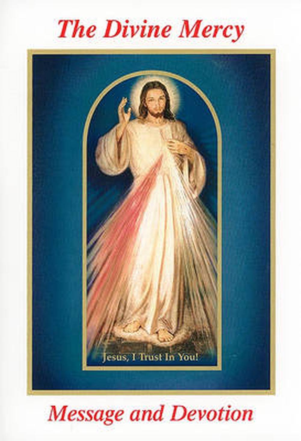 The Divine Mercy Message and Devotion: With Selected Prayers from the Diary of St. Maria Faustina Kowalska - Marian Press