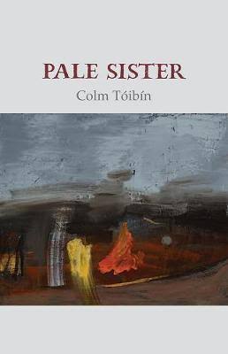 Pale Sister by Colm Toibin