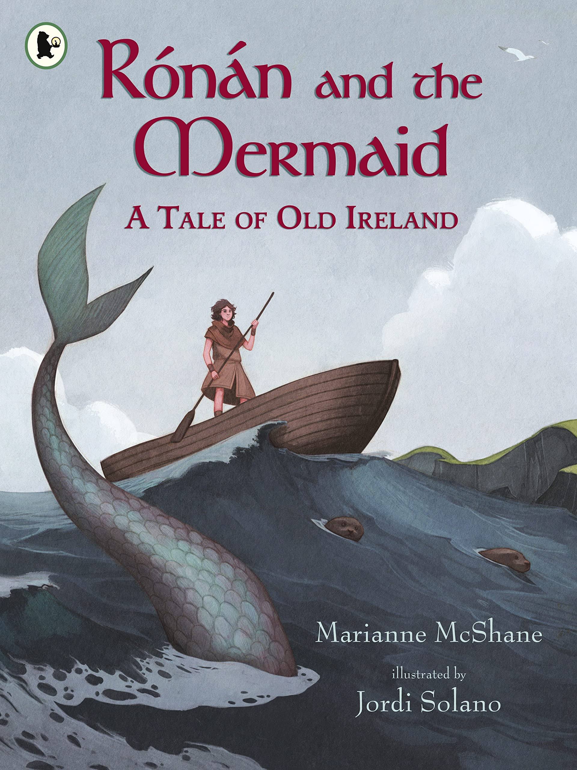 Ronan and The Mermaid: A Tale of Old Ireland by Marianne McShane