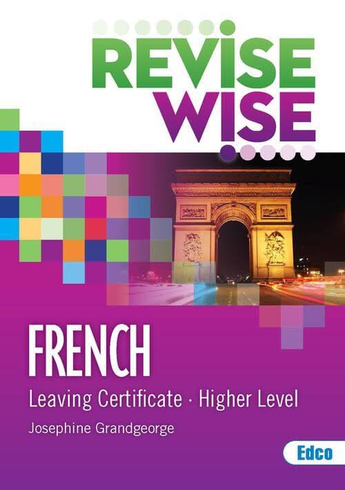 Revise Wise Leaving Cert French Higher Level - Josephine Grandgeorge