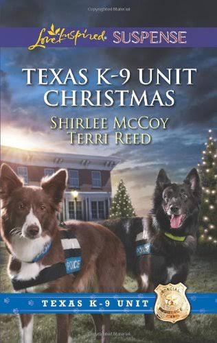 Texas K-9 Unit Christmas: Holiday Hero Rescuing Christmas - Shirlee McCoy and Terri Reed
