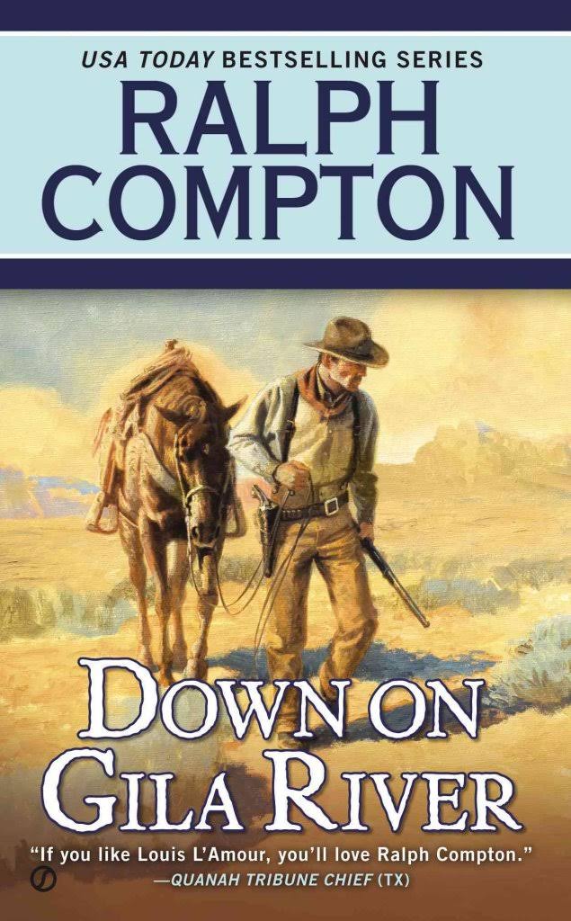 Down on Gila River: A Ralph Compton Novel [Book]