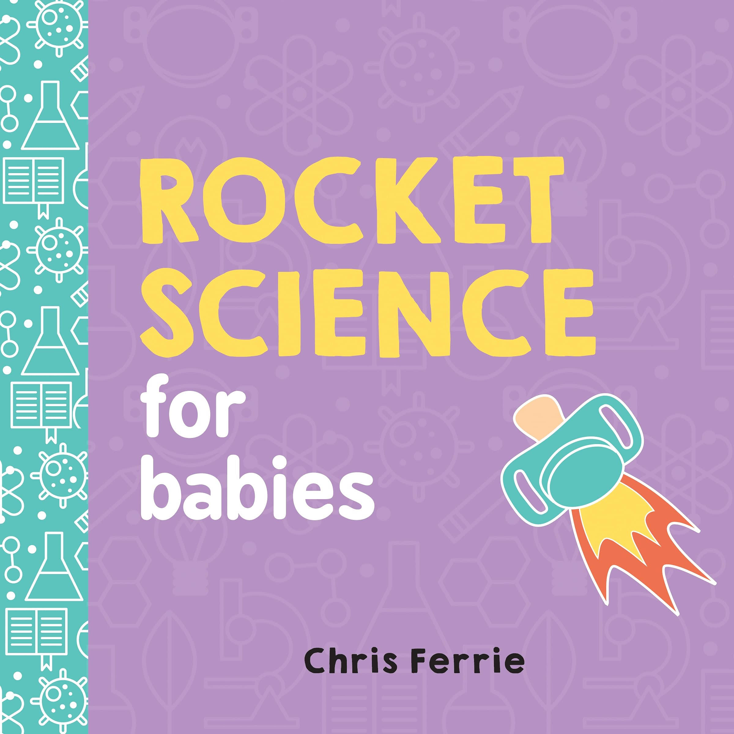 Rocket Science For Babies - Chris Ferrie