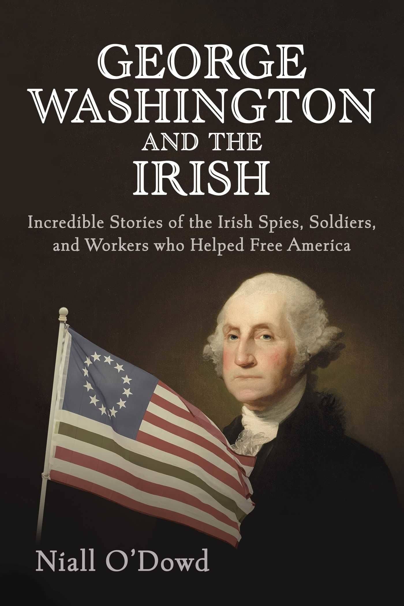 George Washington and The Irish by Niall O'Dowd