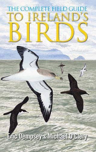 The Complete Field Guide to Irelands Birds - Michael O'Clery