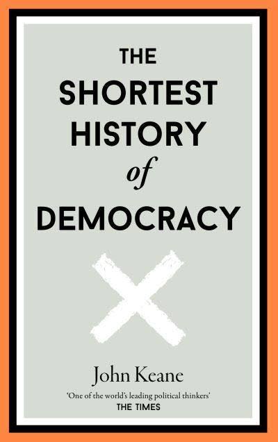 The Shortest History of Democracy [Book]