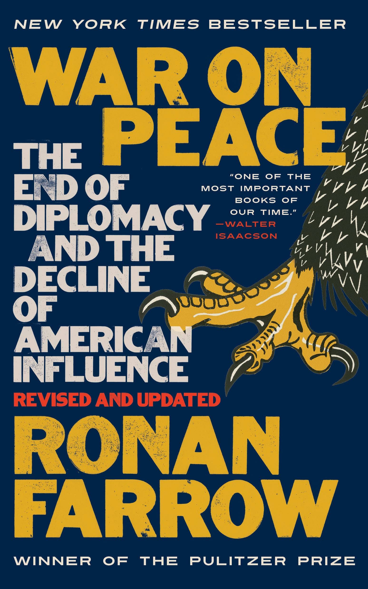 War on Peace: The End of Diplomacy and the Decline of American Influence by Ronan Farrow