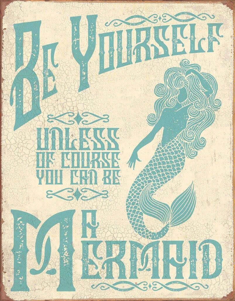 Be A Mermaid Metal Tin Sign - 12.5" x 16"