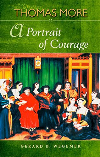 St Thomas More - A Portrait of Courage - Used (Good) - 1594171688 by Scepter Publishers, Incorporated | Thriftbooks.com
