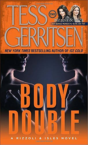 Body Double: A Rizzoli & Isles Novel - Tess Gerritsen