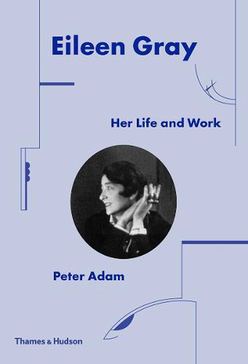 Eileen Gray: Her Life and Work [Book]