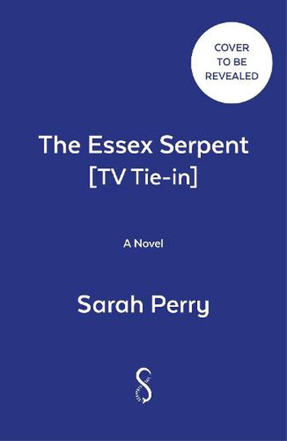 The Essex Serpent (TV Tie-In) by Sarah Perry