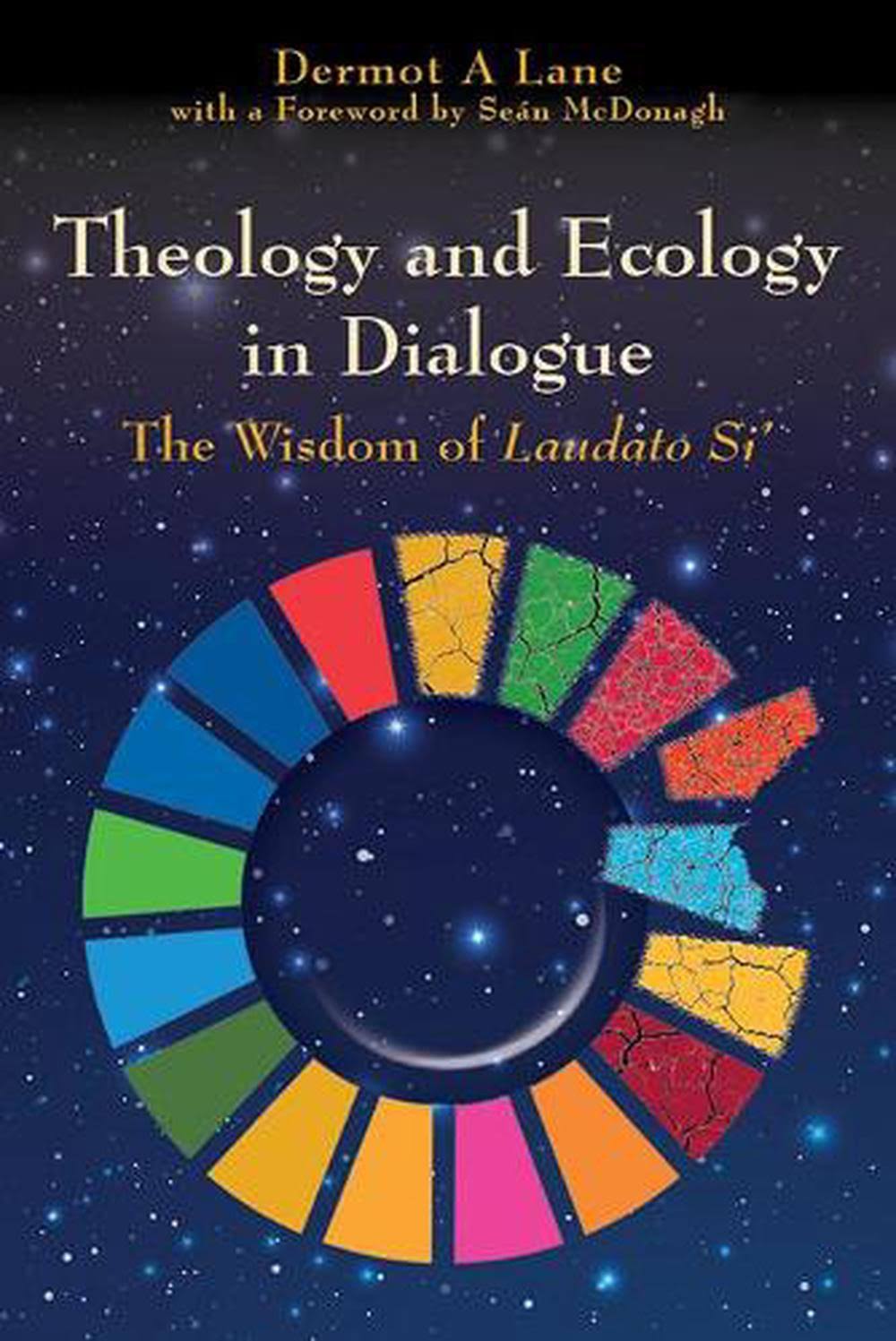 Theology and Ecology in Dialogue by Dermot Lane