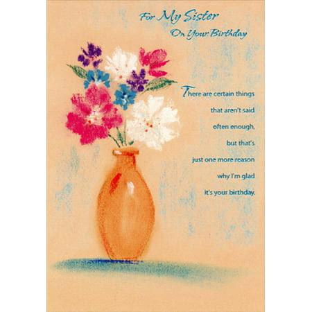 Designer Greetings There Are Certain Things: Flowers in Orange Vase Birthday Card for Sister, Size: 5.25x7.5 Inches